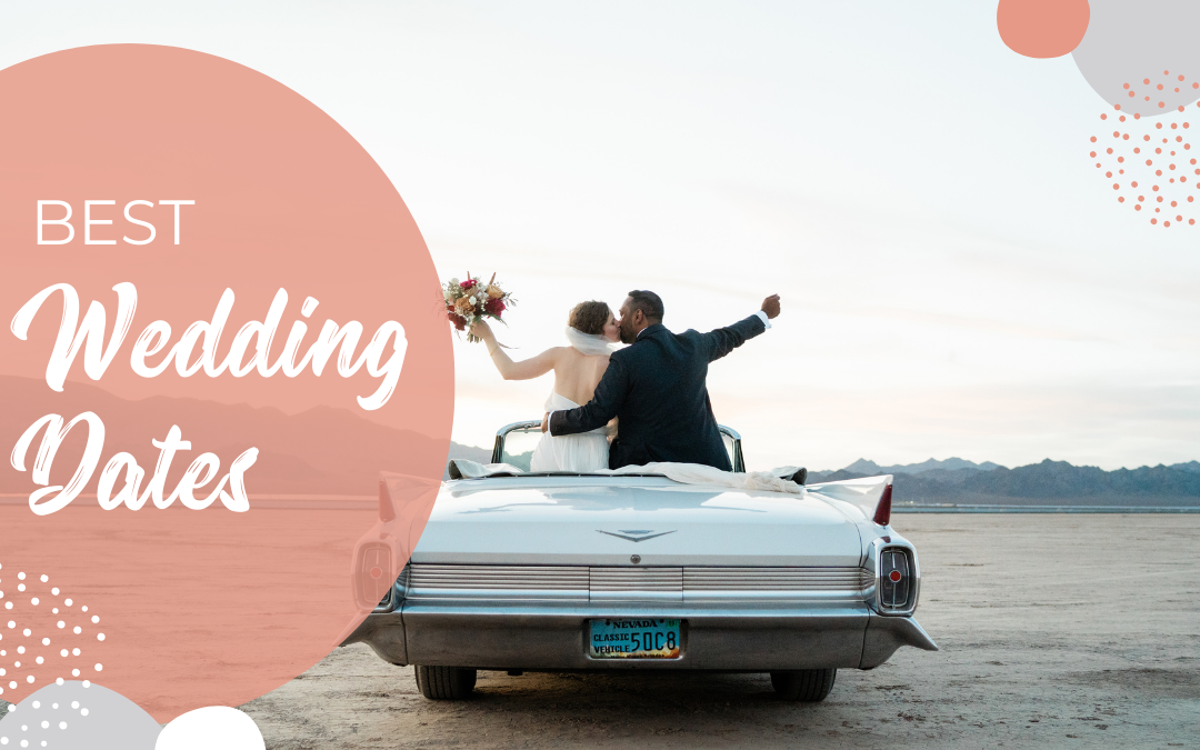 What Are the Best Wedding Dates For a 2023, 2024 or 2025 Ceremony?