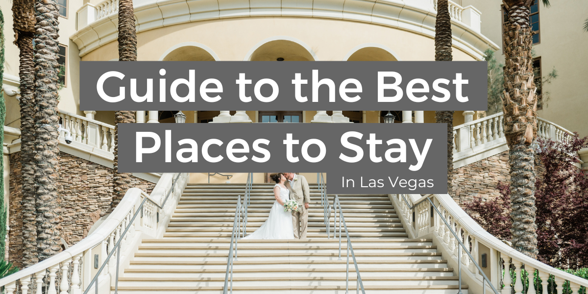Guide to the Best Places to Stay in Vegas